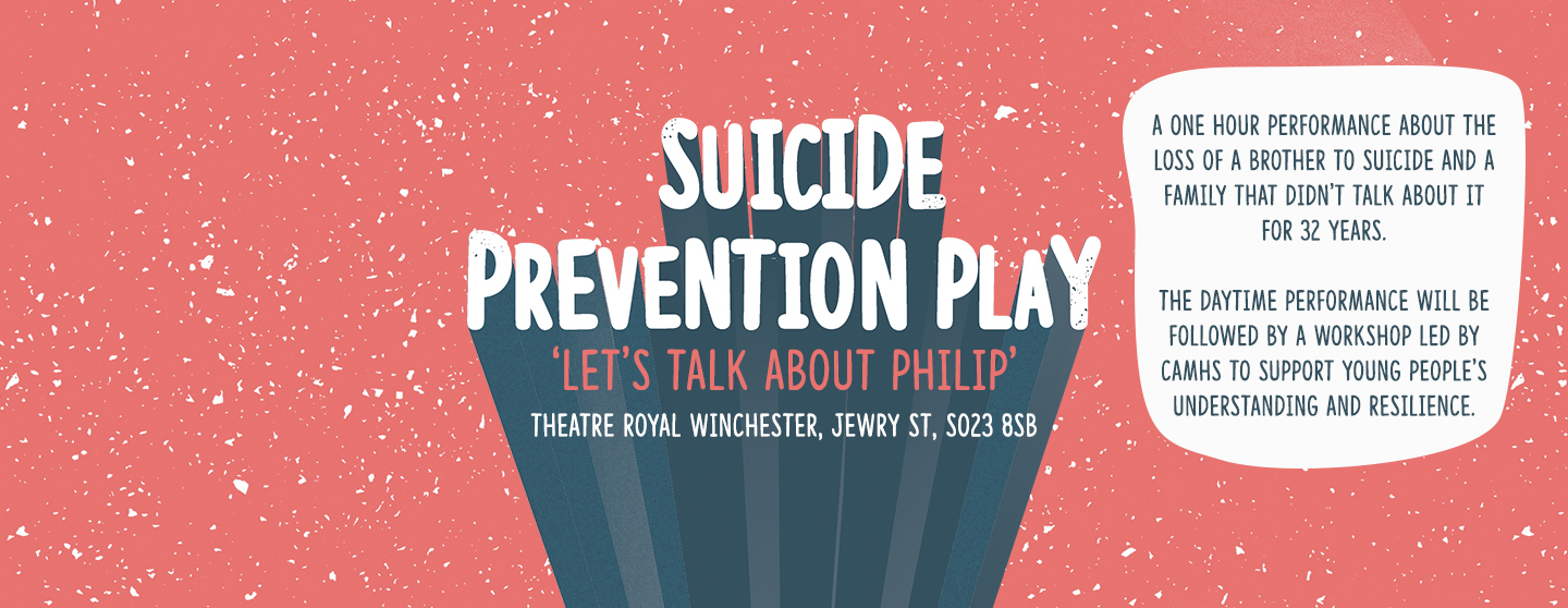 Suicide Prevention Play -  Theatre Royal, Winchester 11th October 2023