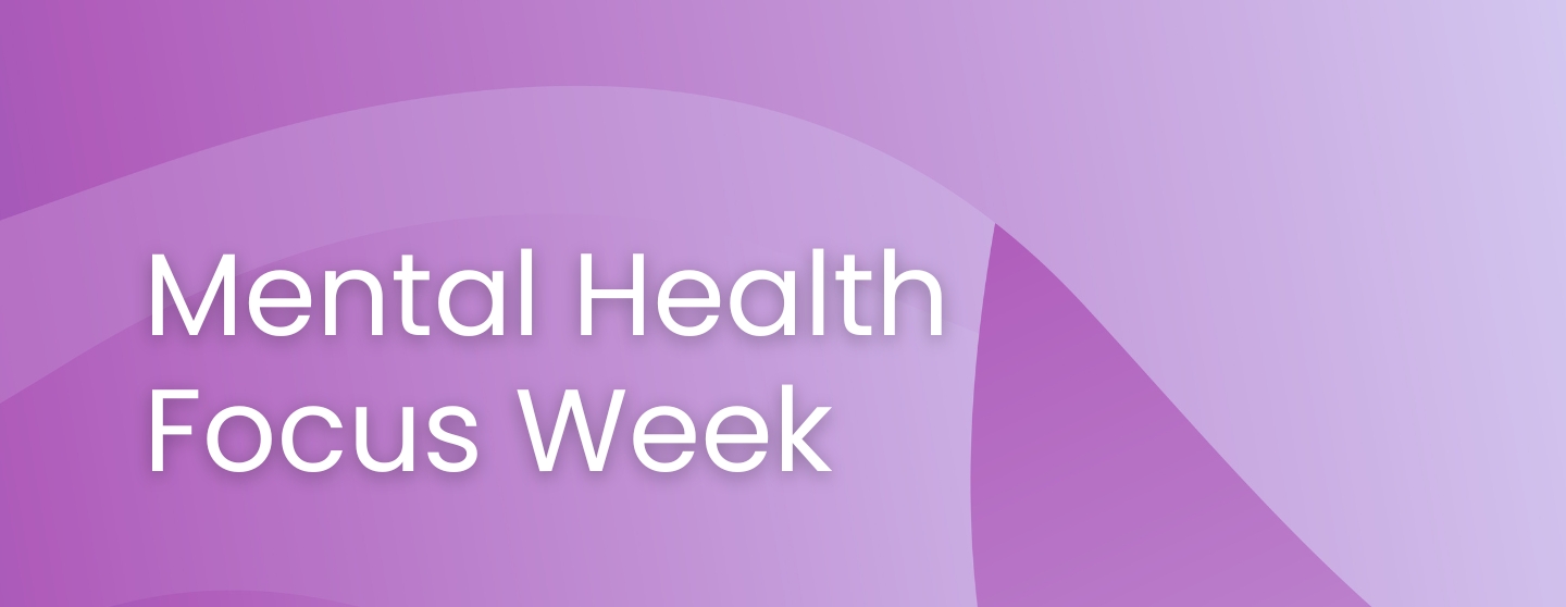 MENTAL HEALTH FOCUS WEEK - September 2025